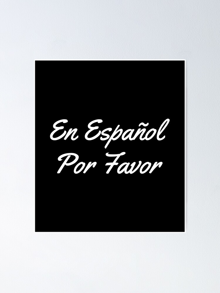 "En Español Por Favor Spain Spanish Teacher Gift" Poster by haselshirt Redbubble