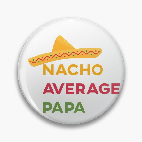 Item preview, Mens Nacho average Dad funny Fathers Day fiesta Nacho Average Dad  Father's Day Gift Gift for Dad nacho lover gift  designed and sold by Akmloza.