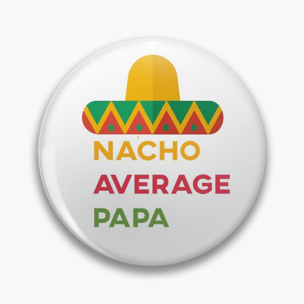 Item preview, Mens Nacho average Dad funny Fathers Day fiesta Nacho Average Dad  Father's Day Gift Gift for Dad nacho lover gift  designed and sold by Akmloza.
