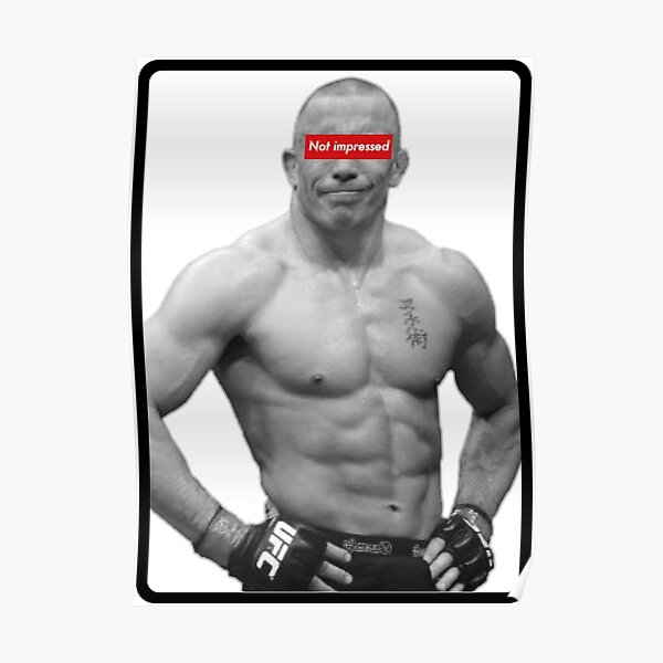 Georges Saint Pierre - No impresionado Póster