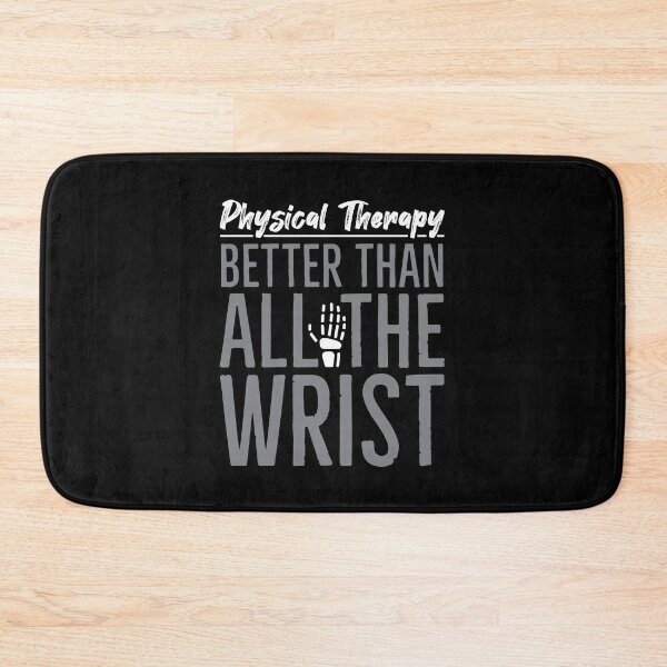Item preview, Physical Therapy: Better Than All The Wrist designed and sold by artjuniverse.