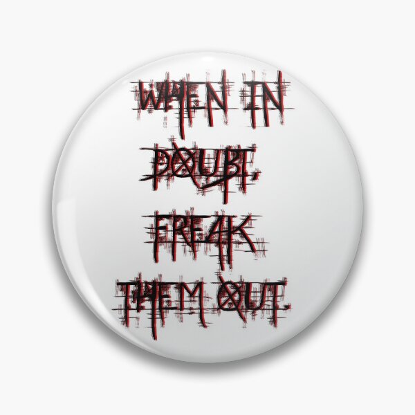 Item preview,  When in doubt, freak them out. designed and sold by mensijazavcevic.