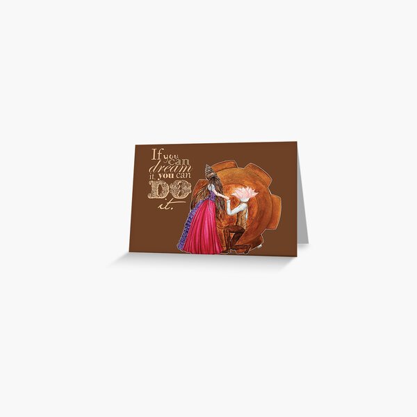 If you can dream it, you can do it Greeting Card