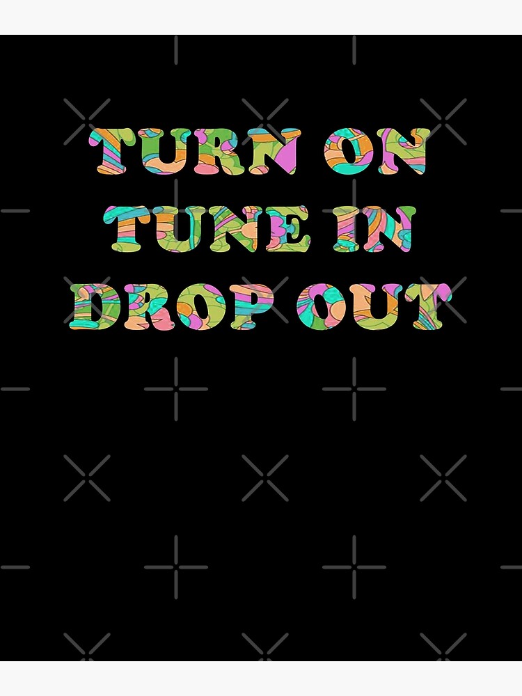 Disover Turn On Tune In Drop Out Premium Matte Vertical Poster