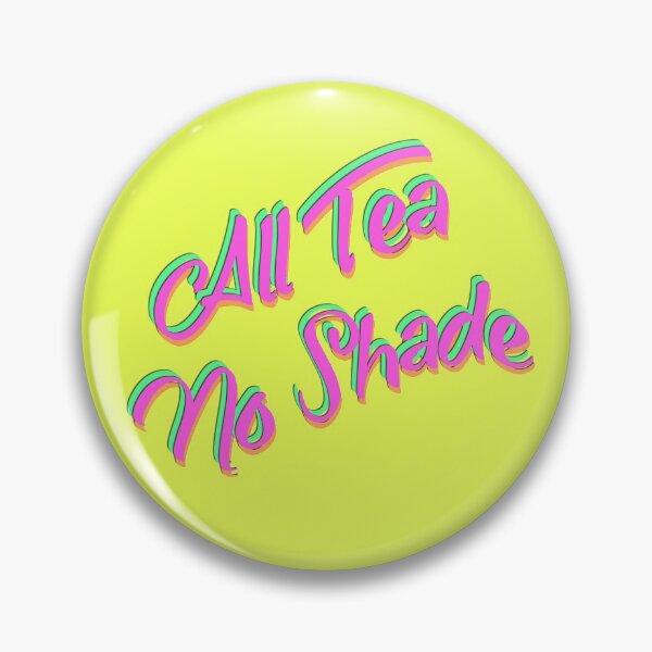 Item preview, All Tea No Shade designed and sold by mensijazavcevic.