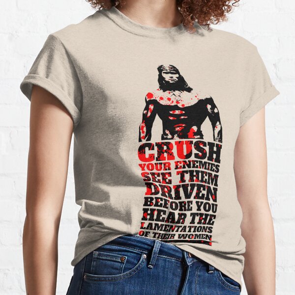 What is Best in Life? Classic T-Shirt