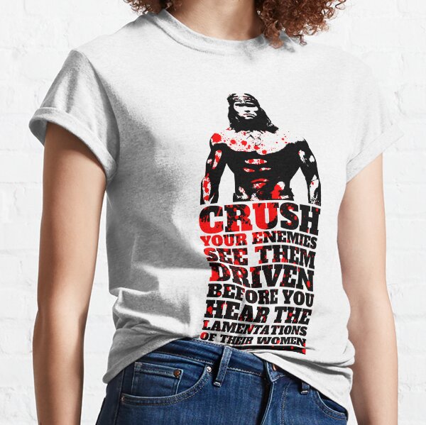 What is Best in Life? Classic T-Shirt