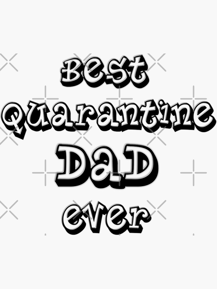 "FATHERS DAY QUARANTINED DAD QUARANTINE 2020 Best gifts for father