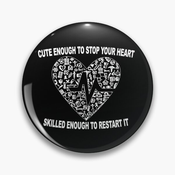 Item preview, Cute Enough To Stop Your Heart -  Skilled Enough To Restart It! designed and sold by flipper42.