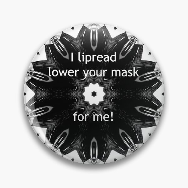 Item preview, Black and White Patterned Reusable Cloth Face Mask for Deaf People by Jenny Meehan designed and sold by Jenny Meehan Art Prints and Patterns  .