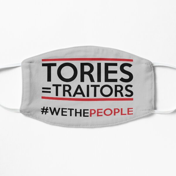 Tories = Traitors #wethepeople Mask