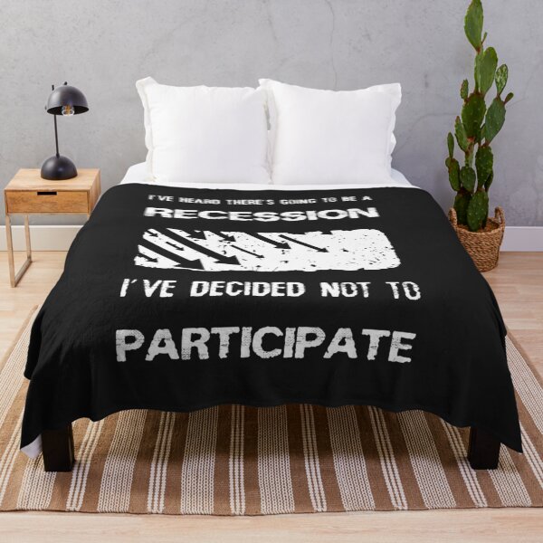 Item preview, I've heard there’s going to be a recession, i've decided not to participate designed and sold by psychoshadow.
