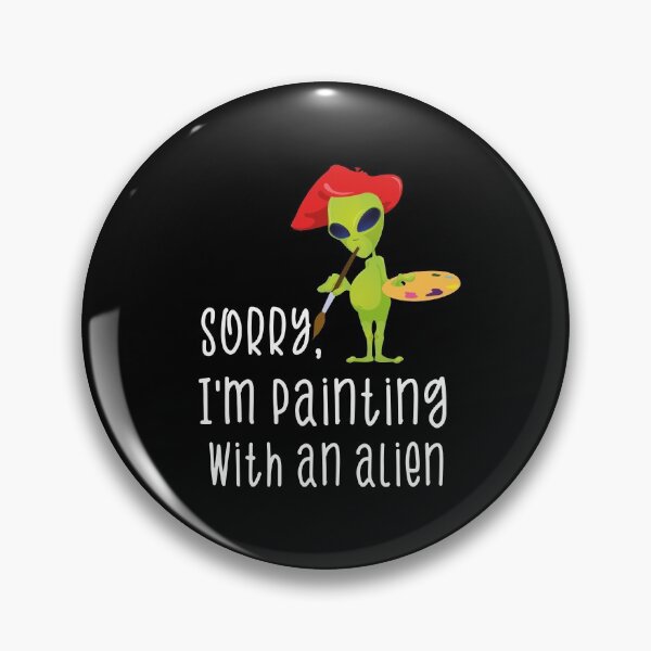 Item preview, Sorry I'm Painting With An Alien Funny Alien Painter Artist Painting Lovers Gift designed and sold by FunnySunny T-Shirts.
