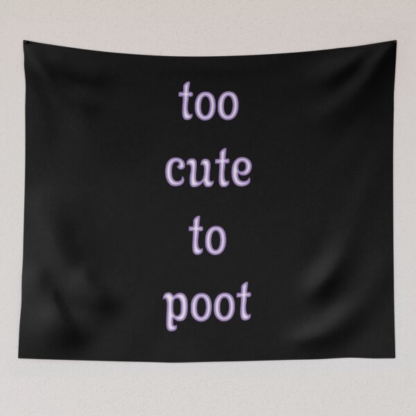 Item preview, Too Cute To Poot designed and sold by SolarCross.