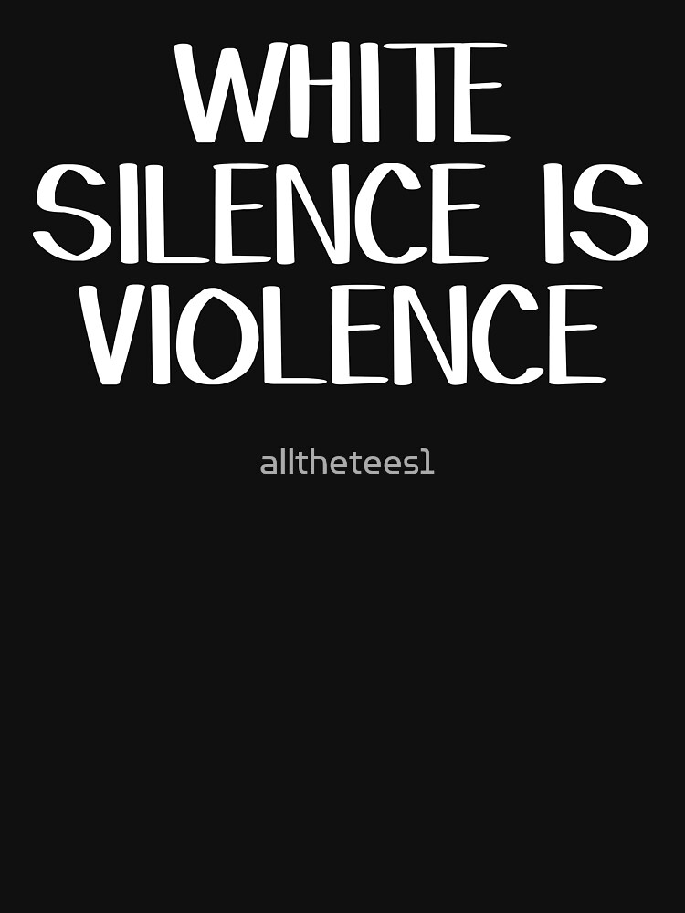 White silence is violence что это