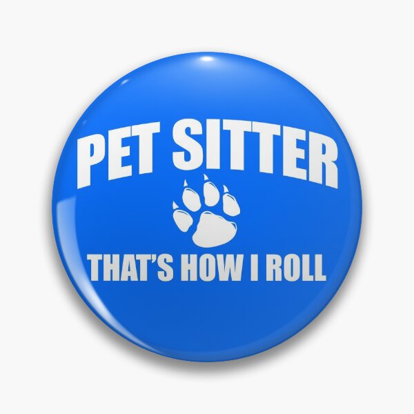 Item preview, Pet Sitter - Thats How I Roll! designed and sold by flipper42.
