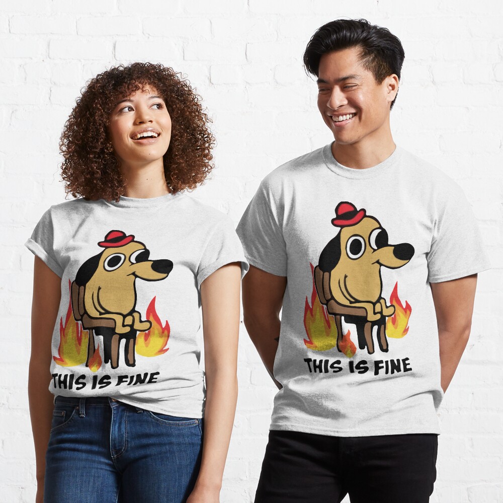 "This Is Fine" Meme Classic T-Shirt