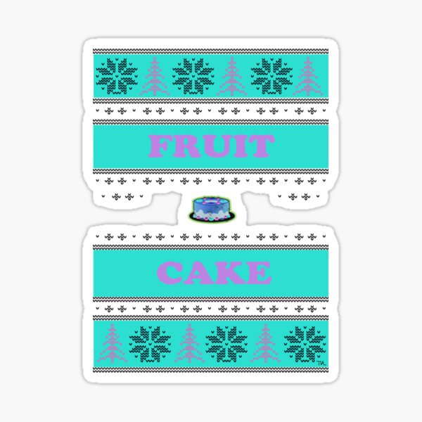 "FRUIT CAKE UGLY CHRISTMAS SWEATER" Sticker for Sale by tiaknight