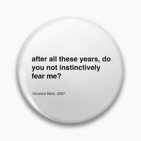 Item preview, Veronica Mars - Do you not instinctively fear me? designed and sold by BelvedereAve.
