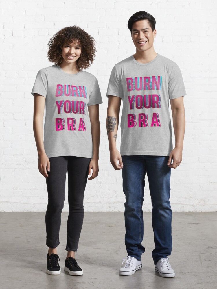 Burn your bra | Essential T-Shirt