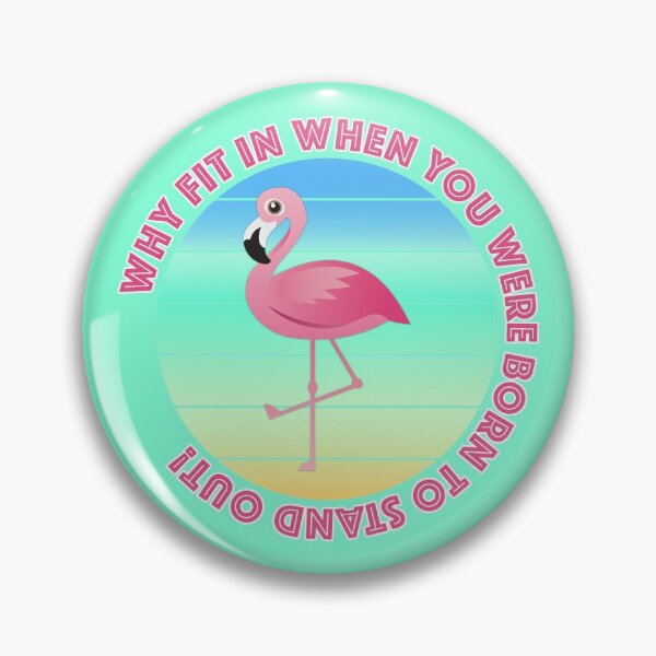 Item preview, Pink Flamingo "Why Fit In When You Were Born To Stand Out!" designed and sold by Happy Puppy Print On Demand.