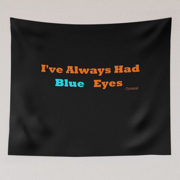 Item preview, I've Always Had Blue Eyes designed and sold by callum-grove.
