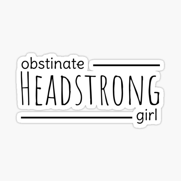 Item preview, Obstinate Headstrong Girl Jane Austen Quote Gift designed and sold by brunohurt.