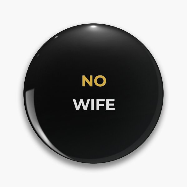 Item preview, NO WIFE designed and sold by btilyas.