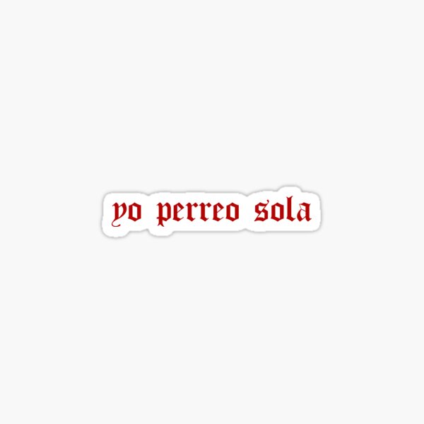Download Yo Perreo Sola Gifts & Merchandise | Redbubble