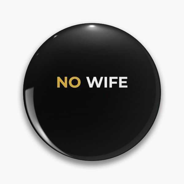 Item preview, NO WIFE designed and sold by btilyas.