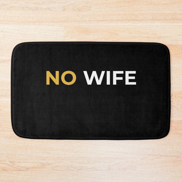 Item preview, NO WIFE designed and sold by btilyas.