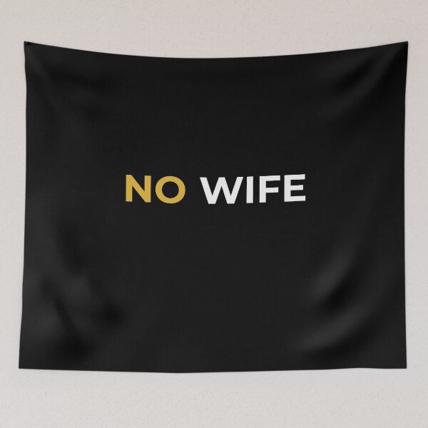 Item preview, NO WIFE designed and sold by btilyas.