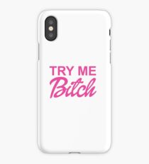 TRY ME BITCH iPhone Case
