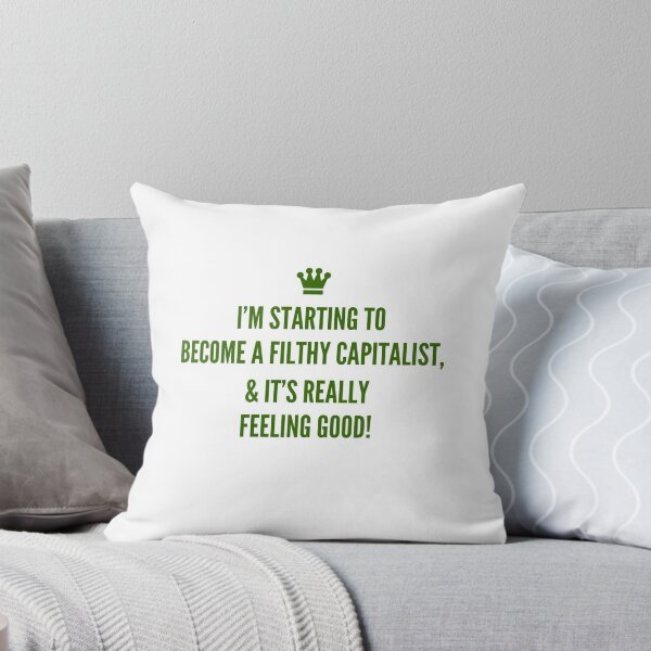 Item preview, I'm Starting To Become A Filthy Capitalist, & It's Really Feeling Good! designed and sold by OfferHeat.