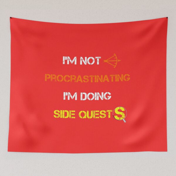 Item preview, I'm not procrastinating... I'm doing side quests  designed and sold by rachidhaz.
