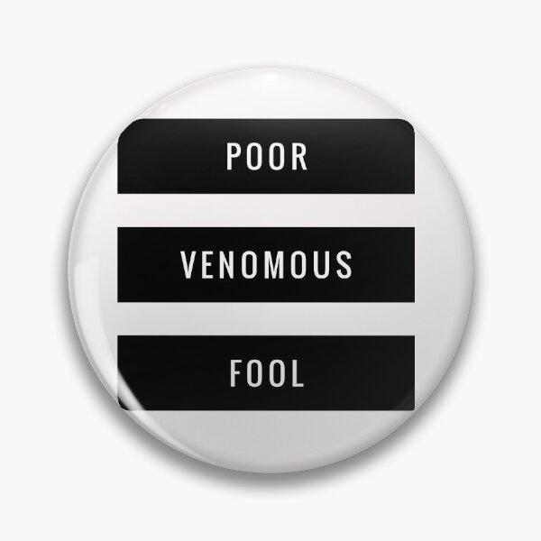 Item preview, Poor Venomous Fool designed and sold by coatstar.