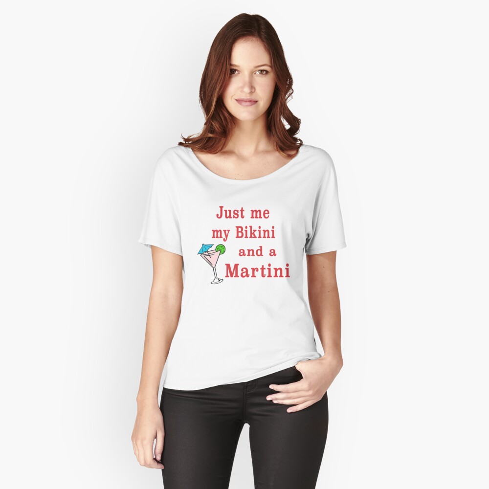 Bikini Martini beachwear swimsuit cosmopolitan. Relaxed Fit T-Shirt