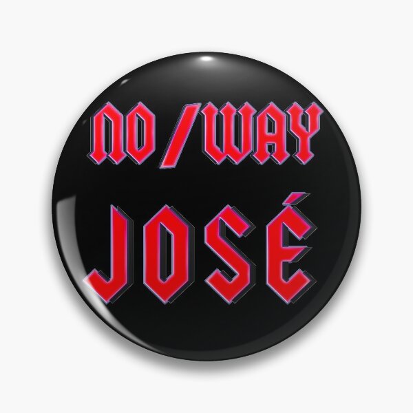 Item preview, No  way José  designed and sold by mensijazavcevic.