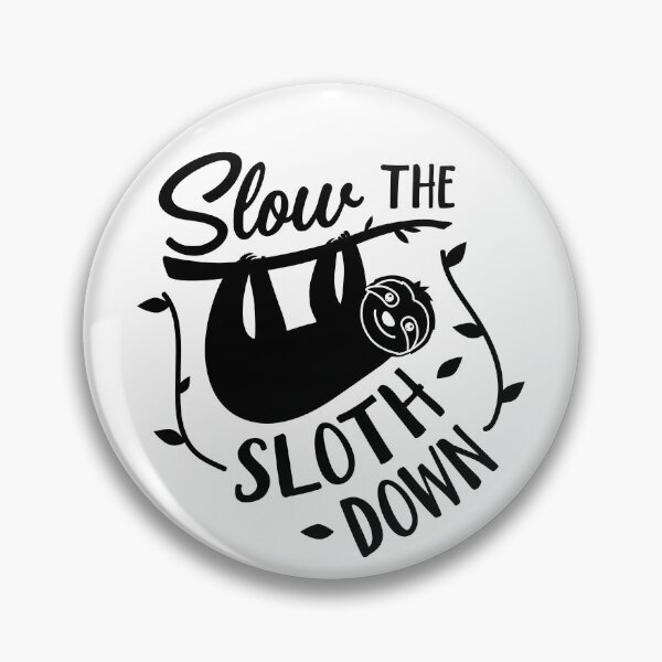 Item preview, Slow The Sloth Down designed and sold by erinnn41.