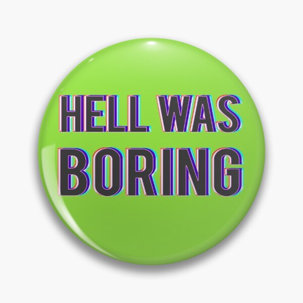 Item preview, Hell Was Boring designed and sold by mensijazavcevic.