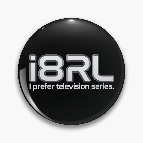 Item preview, i8RL (i hate Real Life) i prefer television series. designed and sold by Manikool.