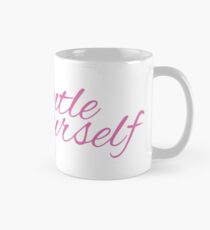 ERINNERUNGSAUFKLEBER: Seien Sie sanft mit sich selbst. Tasse (Standard)