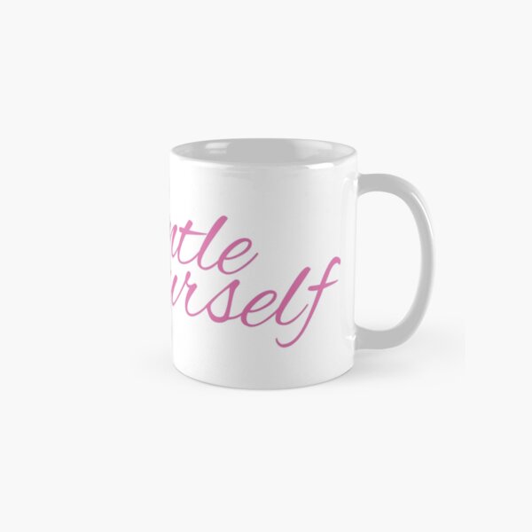 REMINDER STICKER: Be gentle with yourself. Classic Mug