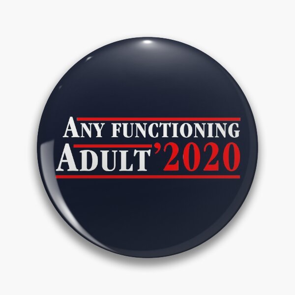 Item preview, Any Functioning Adult 2020 designed and sold by Thelittlelord.