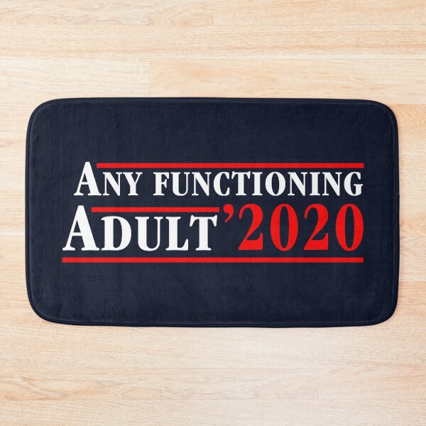 Item preview, Any Functioning Adult 2020 designed and sold by Thelittlelord.