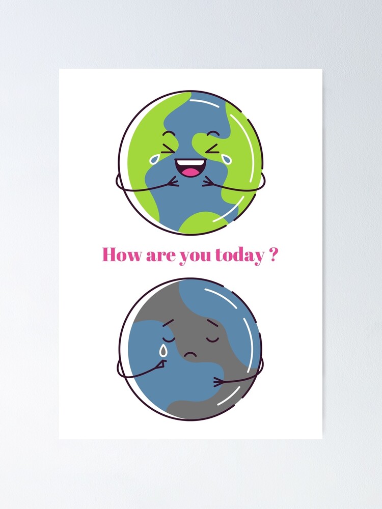 "How are you today ?" Poster by ArtFeeling01 Redbubble