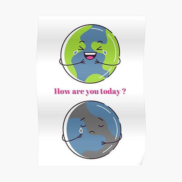 "How are you today ?" Poster by ArtFeeling01 Redbubble