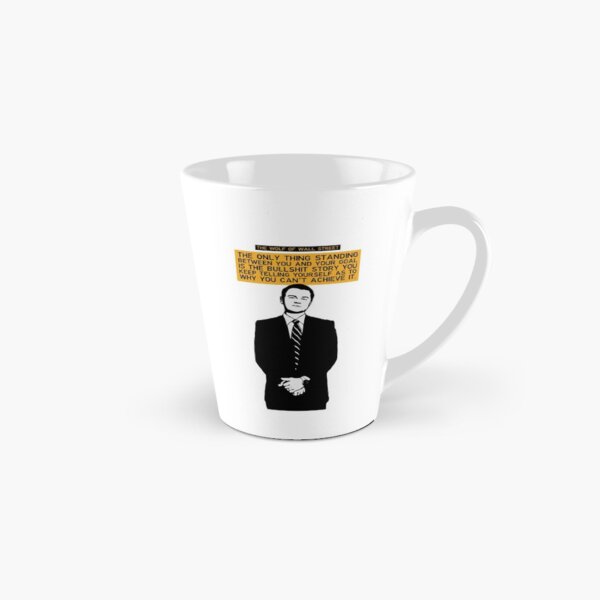 The Only Thing Standing Between You And Your Goal - Wolf of Wall Street Tall Mug