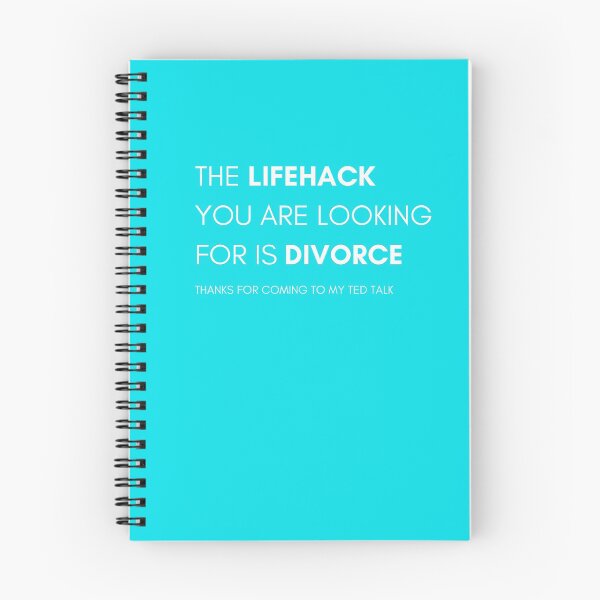 Item preview, The Lifehack You Are Looking For is Divorce. Thank you for coming to my TED Talk. designed and sold by CampfireMagic.