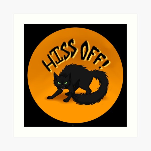 Hiss Off! Art Print